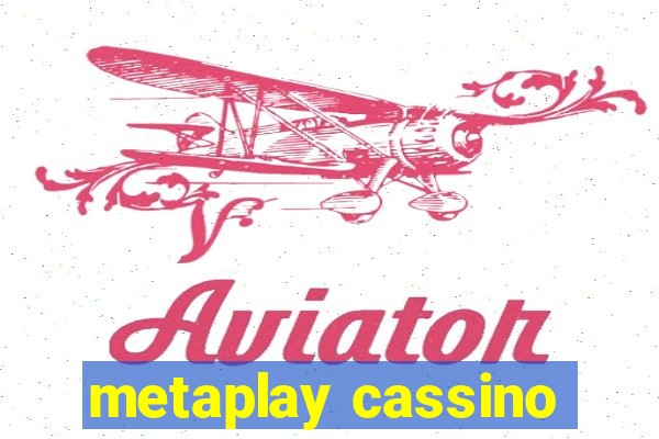 metaplay cassino